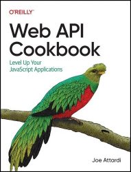 Web API Cookbook: Level Up Your JavaScript Applications