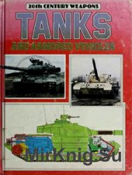 Tanks and Armored Vehicles (20th Century Weapons)