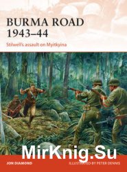 Burma Road 1943-1944 (Osprey Campaign 289)