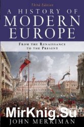 A History of Modern Europe: From the Renaissance to the Present