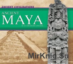 Ancient Maya (Ancient Civilizations)