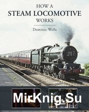 How a Steam Locomotive Works