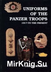 Uniforms of the Panzer Troops: 1917-to the Present