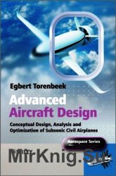 Advanced Aircraft Design: Conceptual Design, Technology and Optimization of Subsonic Civil Airplanes