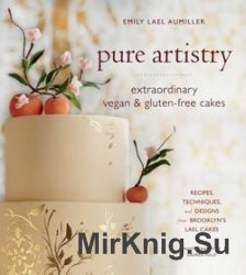 Pure Artistry: Extraordinary Vegan and Gluten-Free Cakes