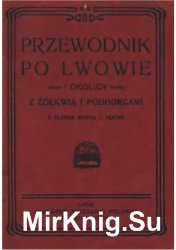 Przewodnik po Lwowie i okolicy z &#379;&#243;&#322;kwi&#261; i Podhorcami