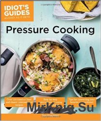 Idiots Guides: Pressure Cooking
