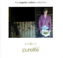 Rowan Purelife – The Organic Cotton Collection 