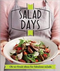 Salad Days: Oh-so-fresh ideas for fabulous salads