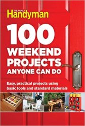 100 Weekend Projects Anyone Can Do Easy
