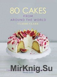 80 Cakes From Around the World