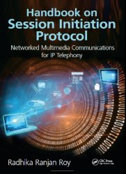 Handbook on Session Initiation Protocol: Networked Multimedia Communications for IP Telephony