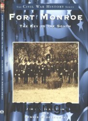 Fort Monroe: The Key to the South (The Civil War History Series)