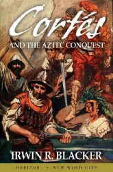 Cort&#233;s and the Aztec Conquest