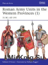 Roman Army Units in the Western Provinces (1) (Osprey Men-at-Arms 506)