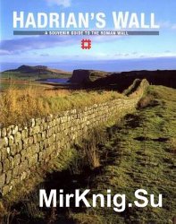 Hadrian's Wall: A Souvenir Guide to the Roman Wall (English Heritage)