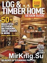 Timber Home Living - Log & Timber Home Design Guide 2016