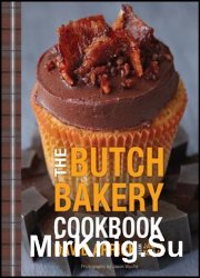 The Butch Bakery Cookbook