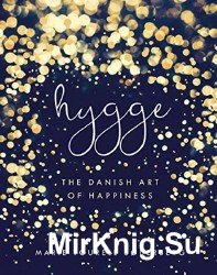 Hygge: The Danish Art of Happiness