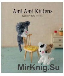 Ami Ami Kittens - Seriously Cute Crochet!