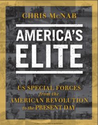 America’s Elite US Special Forces from the American Revolution to the Present Day