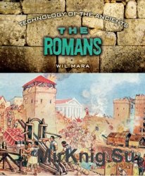 The Romans (Technology of the Ancients)