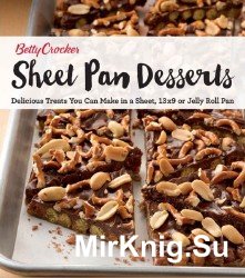 Betty Crocker Sheet Pan Desserts: Delicious Treats You Can Make with a Sheet, 13x9 or Jelly Roll Pan