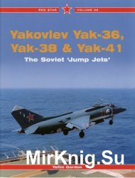 Yakovlev Yak-36, Yak-38 & Yak-41: The Soviet "Jump Jets" (Red Star 36)