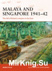 Malaya and Singapore 1941-1942 (Osprey Campaign 300)