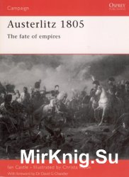 Austerlitz 1805: The Fate of Empires (Osprey Campaign 101)