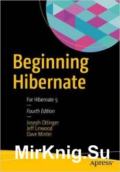 Beginning Hibernate: For Hibernate 5, 4th Edition