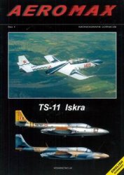 TS-11 Iskra (Aeromax Monografie Lotnicze №1)