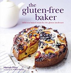 The Gluten-free Baker: Delicious baked treats for the gluten intolerant