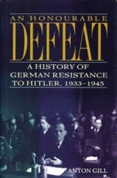[center][img]http://s21.postimg.org/ffgyxcozb/71w1_Ztcf1_L.jpg[/img][/center]  Название: An Honourable Defeat: A History of German Resistance to Hitle