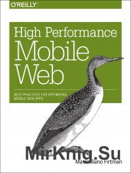 High Performance Mobile Web: Best Practices for Optimizing Mobile Web Apps