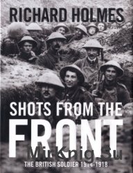 Shots from the Front: The British Soldier 1914-1918