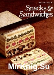 The Good Cook. Snacks & Sandwiches