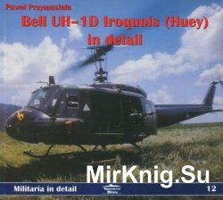 Bell UH-1D Iriquois (Huey) in detail (Militaria in detail 12)