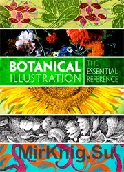 Botanical Illustration: The Essential Reference