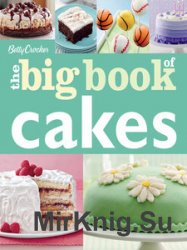 Betty Crocker's The Big Book of Cakes (Betty Crocker Big Book)