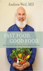 Fast Food, Good Food: More Than 150 Quick and Easy Ways to Put Healthy, Delicious Food on the Table
