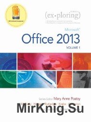 Exploring Microsoft Office 2013, Volume 1