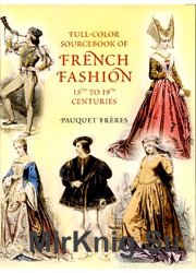 Full-Color Sourcebook of French Fashion: 15th to 19th Centuries