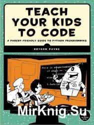 Teach Your Kids to Code: A Parent-Friendly Guide to Python Programming