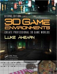 3D Game Environments: Create Professional 3D Game Worlds
