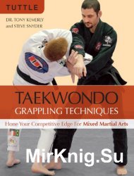 Taekwondo Grappling Techniques: Hone Your Competitive Edge for Mixed Martial Arts