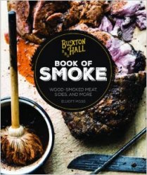 Buxton Hall Barbecue's Book of Smoke: Wood-Smoked Meat, Sides, and More
