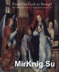 From Van Eyck to Bruegel: Early Netherlandish Painting in The Metropolitan Museum of Art