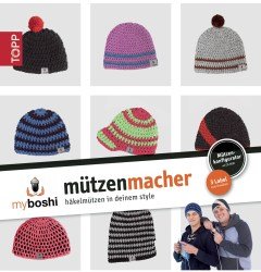 myboshi - M&#252;tzenmacher: M&#252;tzen in deinem Style selber h&#228;keln