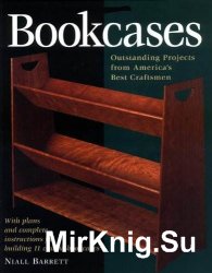 Bookcases: Outstanding Projects from America's Best Craftmen